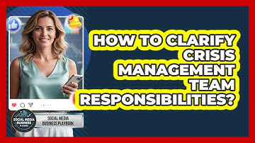 How To Clarify Crisis Management Team Responsibilities?