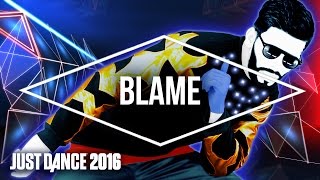 Just Dance 2016 - Blame by Calvin Harris ft. John Newman - Official [US]