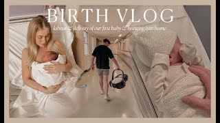 BIRTH VLOG | labour & delivery of our first baby & bringing him home!