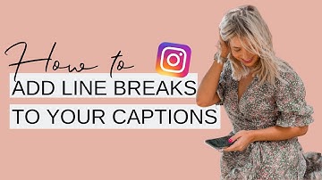 HOW TO ADD LINE BREAKS TO YOUR CAPTIONS ON INSTAGRAM