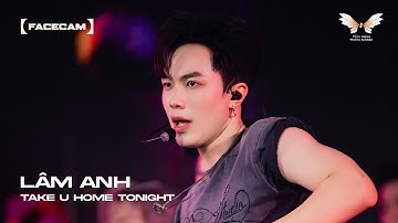 [FACECAM] CÔNG DIỄN 3 | TAKE U HOME TONIGHT - LÂM ANH | TÂN BINH TOÀN NĂNG 2025