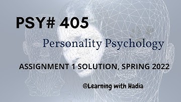 Psy 405 || Personality Psychology -Assignment sol spring 2022 #psy405 #vu #virtualuniversity #Psy405
