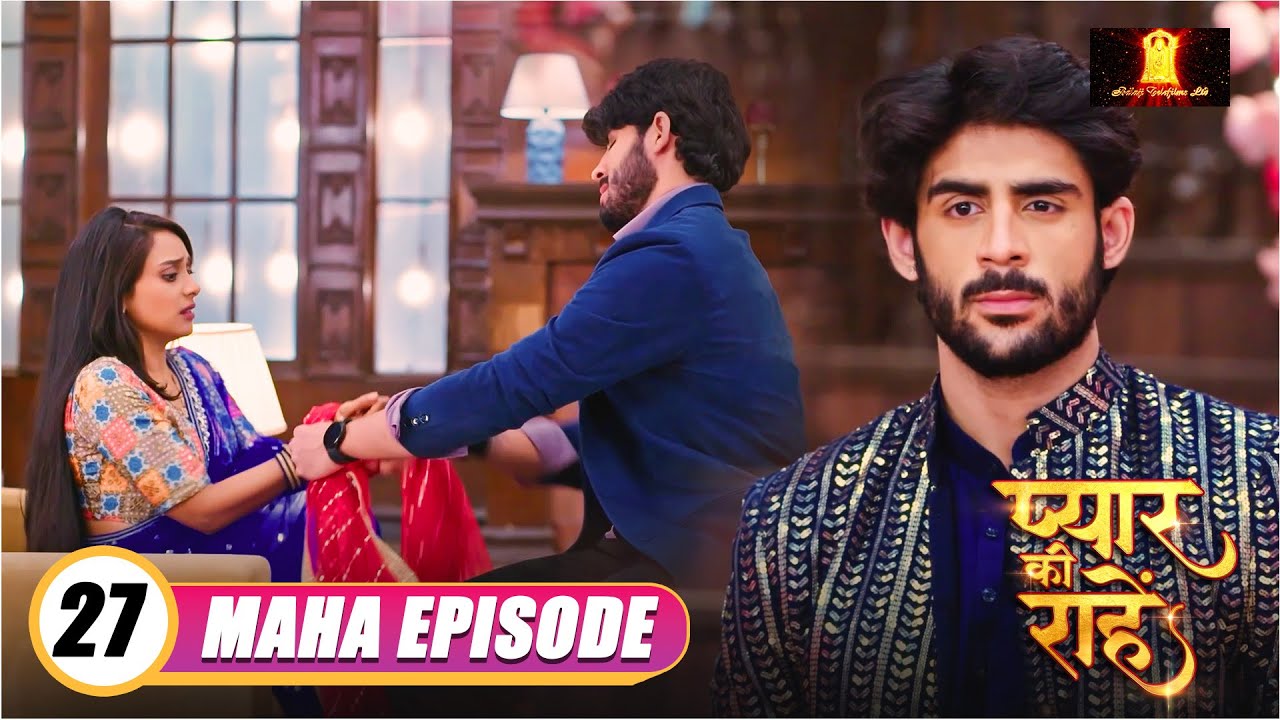 Pyaar Kii Raahein | New Maha Episode 27 | Dangal TV Serial | New Hindi Tv Serial Of 2025