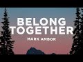 Mark Ambor - Belong Together (Lyrics)