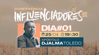 Influenciadores 2024 • Dia 1 | Ap. Djalma Toledo