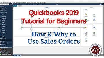 Quickbooks 2019 Tutorial for Beginners - How & Why to Use Sales Orders