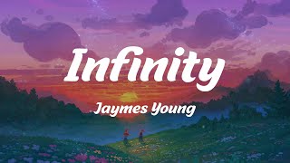Infinity - Jaymes Young (Lyrics)