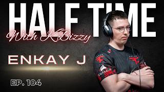 enkay J Speaks On Joining FaZe CS2, Team Rebuild, Climbing VRS   MORE | Half Time with K Bizzy #104