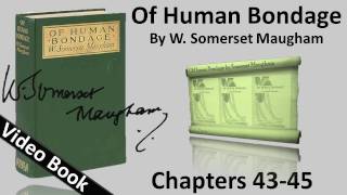 Chs 043-045 - Of Human Bondage by W. Somerset Maugham