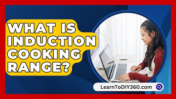 What Is Induction Cooking Range? - LearnToDIY360.com