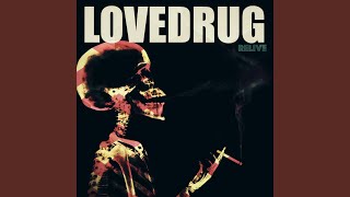 Video thumbnail of "Lovedrug - S.I.C. (You Call Me)"