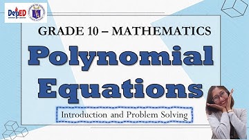 Polynomial Equations (Grade 10) | TAGALOG |