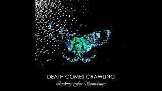Death Comes Crawling - Looking For Semblance (FULL ALBUM)