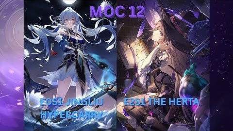 E0S1 Jingliu Hypercarry & E2S1 The Herta | MOC 12 3.6