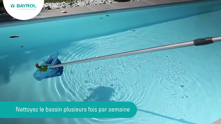 Tuto BAYROL - l'entretien régulier de la piscine