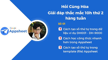 Hướng dẫn cách tạo số thứ tự trong Appsheet - Hòa data