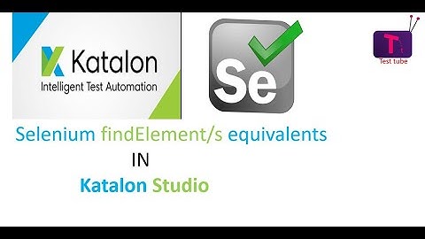 Selenium Webdriver findElement/s equivalent in Katalon studio