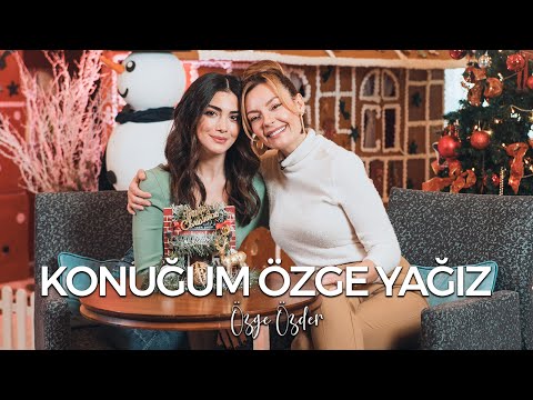 Konuğum Özge Yağız | Özge Özder Sohbet