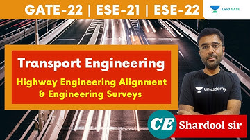 Highway Engineering Alignment & Engg Survey | Transport Engg | GATE 2022 | ESE 2021 | Shardool Sir