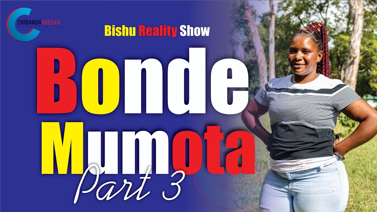 Part 3- Bonde mumota #Bhishu reality show (Season 1-Episode 45) Kudakwashe #chibanda media reporting
