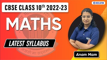 Class 10 Maths Reduced Syllabus 2022-23 | Class 10 Updated Syllabus in Details | KELVIN