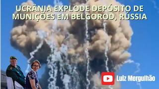 #Ucrânia 2026-06-09 -  UCRÂNIA EXPLODE DEPÓSITO DE MUNIÇÕES EM BELGOROD,  RUSSIA