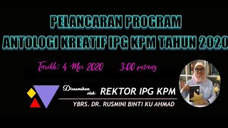 PELANCARAN ANTOLOGI KREATIF IPG KPM 2020