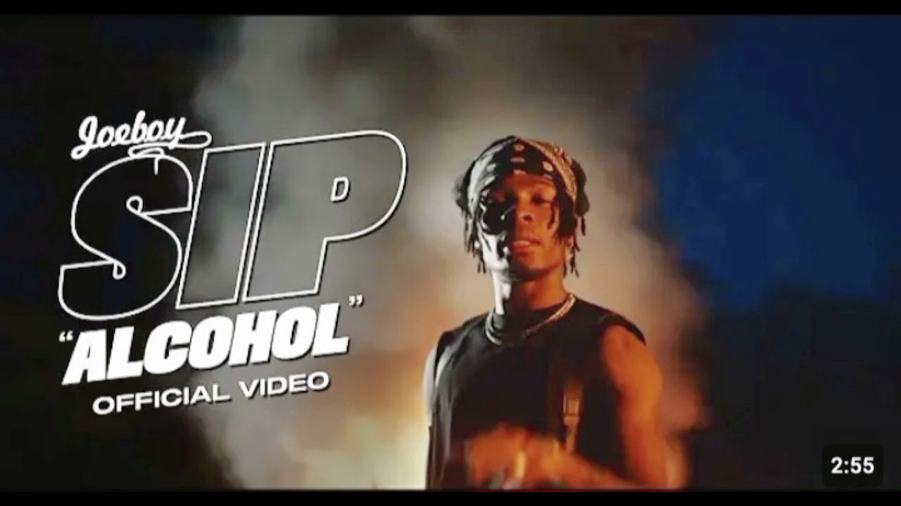 joeboy-sip (Alcohol) [official music video]