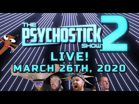 The Psychostick Show 2020-03-26