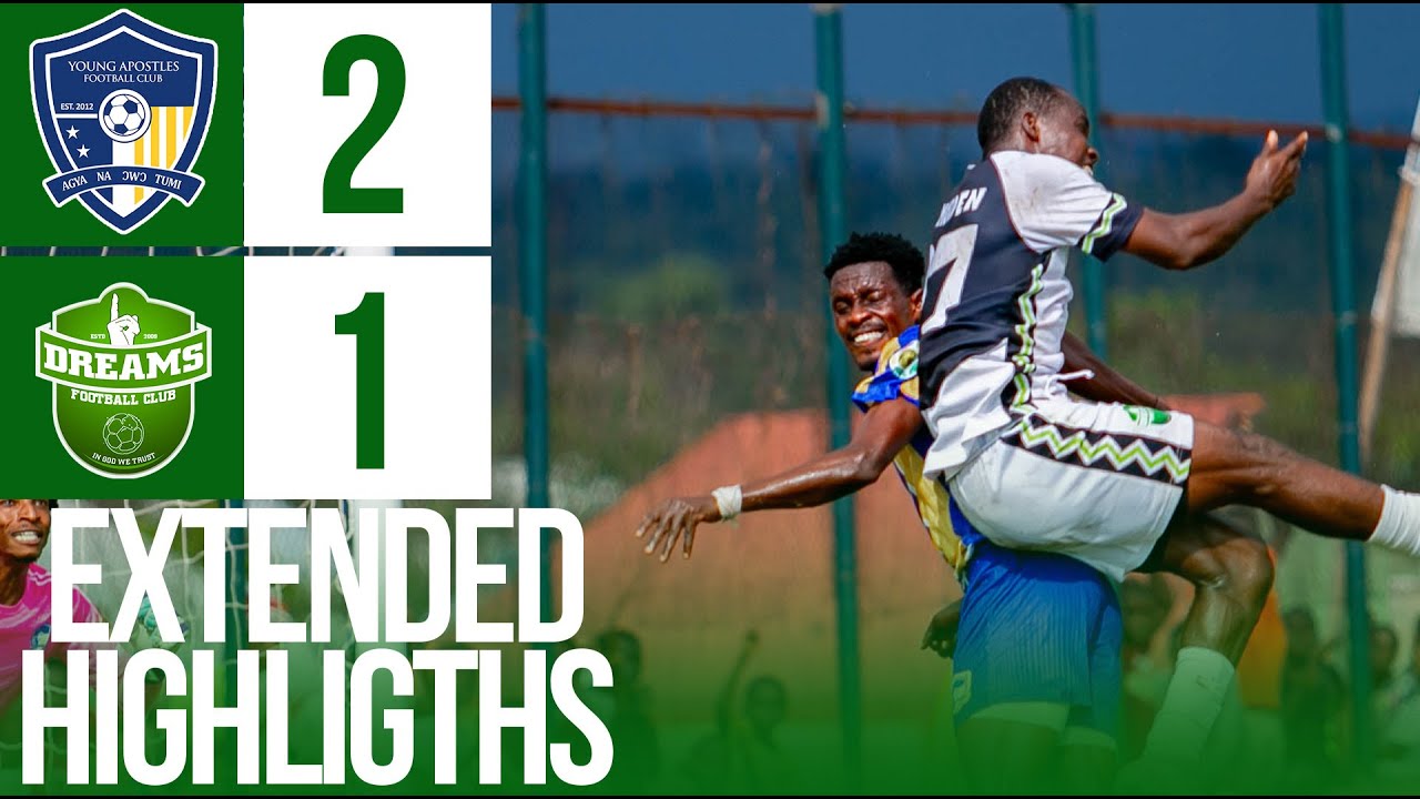 EXTENDED HIGHLIGHTS | YOUNG APOSTLES 2 VS 1 DREAMS FC