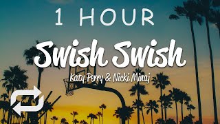 [1 HOUR 🕐 ] Katy Perry - Swish Swish (Lyrics) ft Nicki Minaj