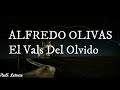 El Vals Del Olvido - Alfredo Olivas (Letra) (Lyrics)