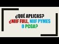 ¿Qué aplicas? ¿NIIF FULL, NIIF PYMES o PCGA?