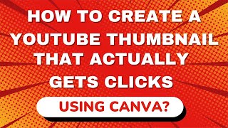 How to CREATE A YOUTUBE THUMBNAIL that actually gets clicks using Canva? #canva #howto #thumbnail