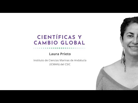 Científicas y Cambio Global – Laura Prieto (ICMAN-CSIC)