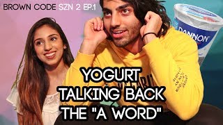 Yogurt, Talking Back & The "A Word" | Ep. 1 Brown Code SZN 2
