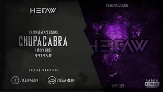 Carnage & Ape Drums - Chupacabra (Heraw Edit) | FREE RELEASE