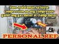 Pano malalaman Na Loose compression na ang compressor gamit ang gas meter at clamp meter.