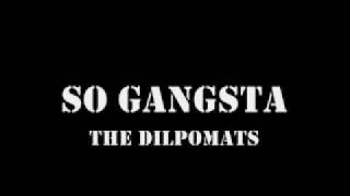 So Gangsta The Diplomats