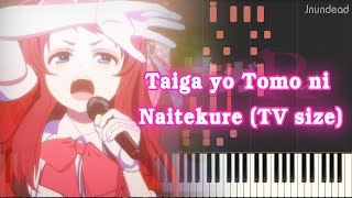 Miniatura del video "[Zombieland Saga: Revenge OP] Taiga yo Tomo ni Naitekure (TV size) Piano Arrangement"