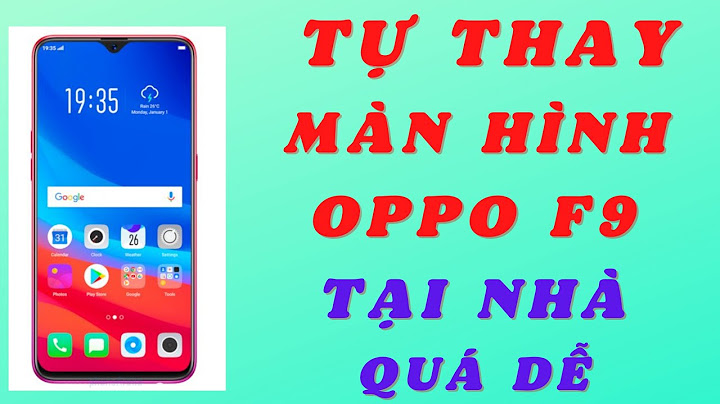 Thay màn hình oppo f9 bao nhiêu tiền