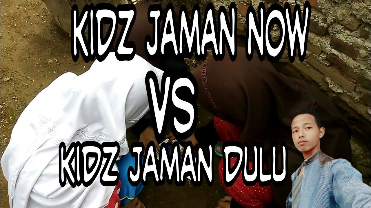 Kids Jaman Now Vs Kids Jaman Old Merak YouTube