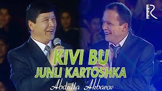 Abdulla Akbarov - Kivi bi junli kartoshka