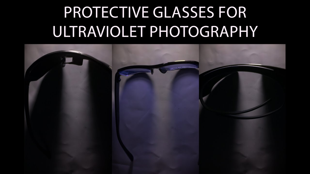 Protective Glasses For Ultraviolet Photography