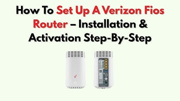 Hoe u een Verizon Fios-router instelt (2025) – Stapsgewijze installatie en activering
