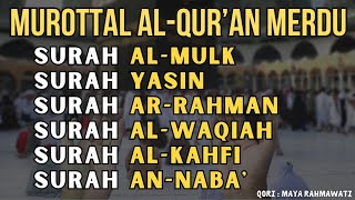 MUROTTAL AL-QUR'AN MERDU | AL-MULK,YASIN, AR-RAHMAN, AL-WAQIAH, AL-KAHFI, AN-NABA'