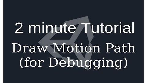 Unity Quick Script - Draw Motion Path (for Debugging)