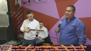 Video thumbnail of "GINGI - KICSI VAGYOK NAGYON SZEGÉNY (Jászberény cigánybál) 2018"