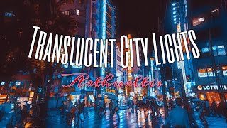 ✽ Arthurltis - Translucent City Lights  ✽ (NO COPYRIGHT)