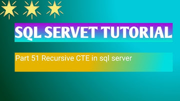 Part 51   Recursive CTE in sql server